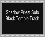 Black Temple Solo Trash