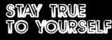 staytrue.jpg image by Mandridtoad